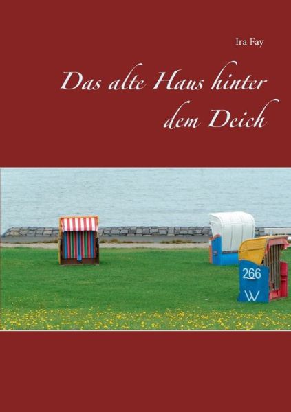 Cover for Ira Fay · Das alte Haus hinter dem Deich (Paperback Book) (2021)