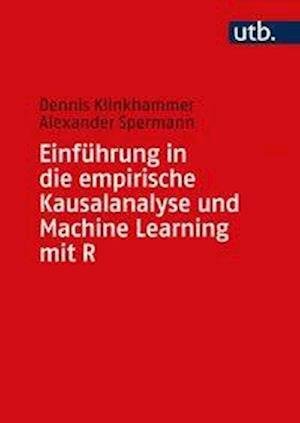 Cover for Dennis Klinkhammer · Einführung in die empirische Kausalanalyse und Machine Learning mit R (Taschenbuch) (2020)