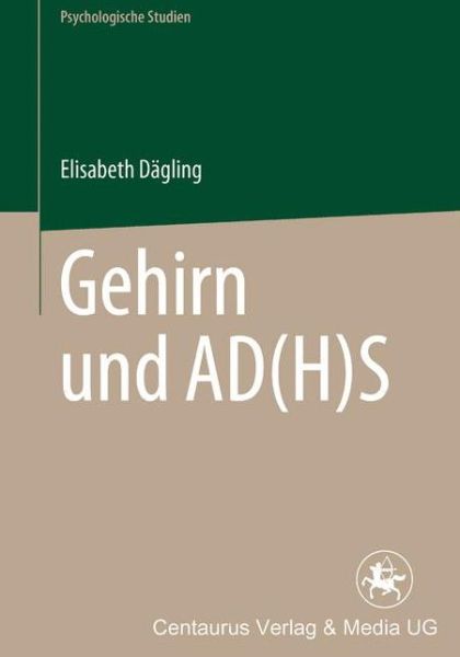 Cover for Elisabeth Dagling · Gehirn und AD H S (Book) (2015)