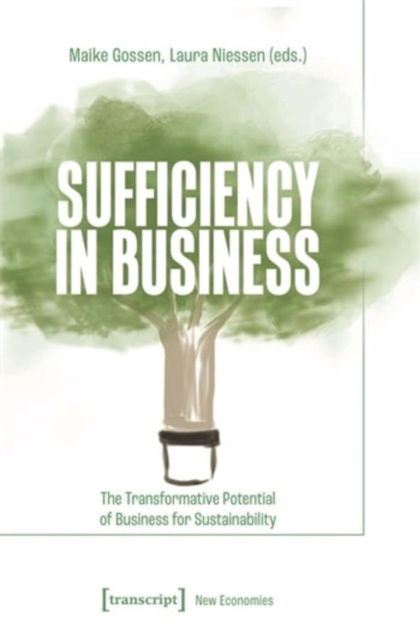 Cover for Sufficiency in Business: The Transformative Potential of Business for Sustainability (Paperback Book) (2024)