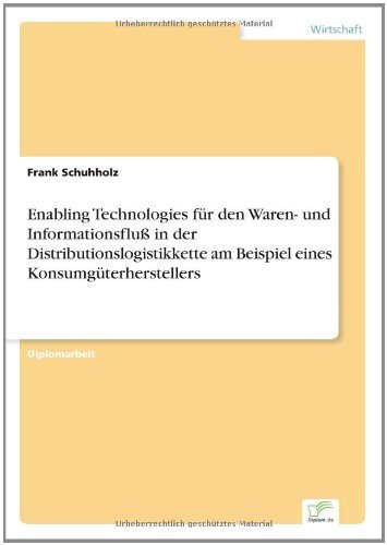 Cover for Frank Schuhholz · Enabling Technologies fur den Waren- und Informationsfluss in der Distributionslogistikkette am Beispiel eines Konsumguterherstellers (Paperback Book) [German edition] (1999)