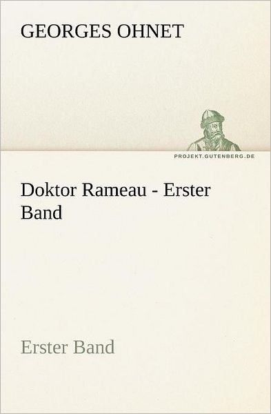 Cover for Georges Ohnet · Doktor Rameau - Erster Band (Tredition Classics) (German Edition) (Paperback Book) [German edition] (2012)