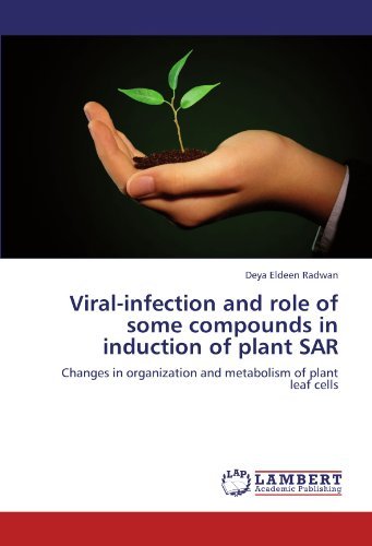 Cover for Deya Eldeen Radwan · Viral-infection and Role of Some Compounds in Induction of Plant Sar: Changes in Organization and Metabolism of Plant Leaf Cells (Paperback Book) (2011)