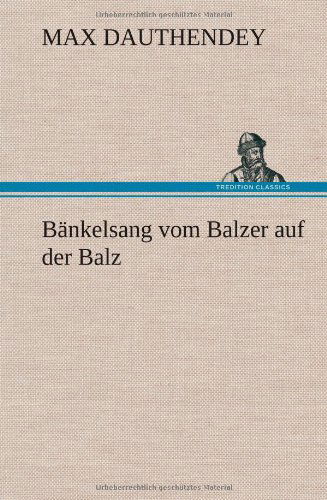 Cover for Max Dauthendey · Bankelsang Vom Balzer Auf Der Balz (Hardcover Book) [German edition] (2012)