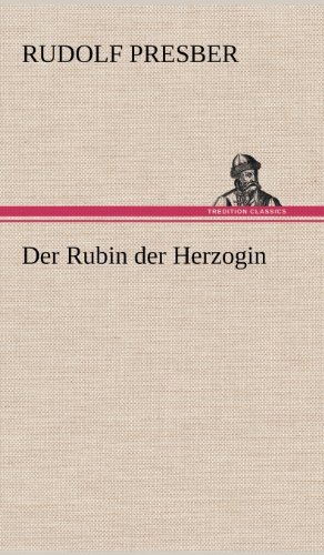 Cover for Rudolf Presber · Der Rubin Der Herzogin (Hardcover bog) [German edition] (2012)