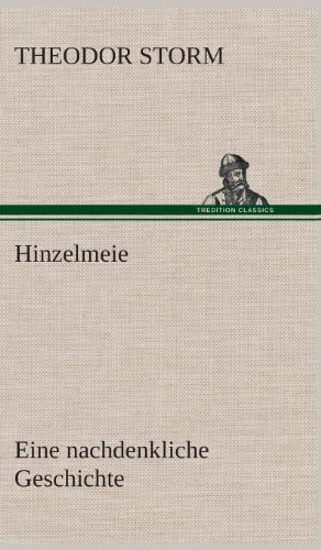 Cover for Theodor Storm · Hinzelmeier Eine Nachdenkliche Geschichte (Gebundenes Buch) [German edition] (2013)