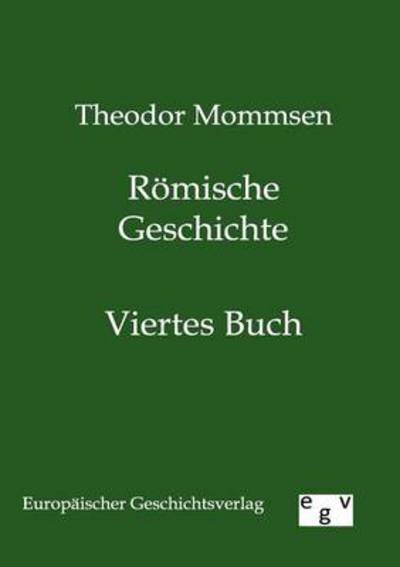 Römische Geschichte - Theodor Mommsen - Boeken - Salzwasser-Verlag GmbH - 9783863820107 - 19 mei 2011