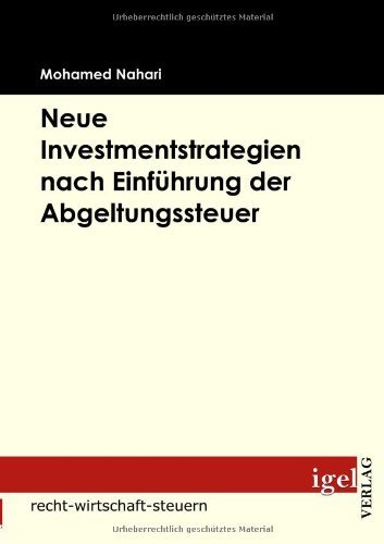Cover for Mohamed Nahari · Neue Investmentstrategien Nach Einführung Der Abgeltungssteuer (Pocketbok) [German edition] (2009)