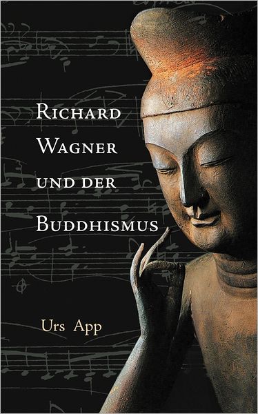 Cover for Urs App · Richard Wagner Und Der Buddhismus (Paperback Book) [German edition] (2011)