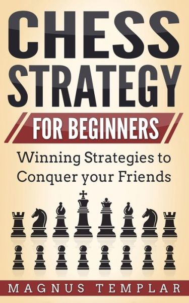 Cover for Magnus Templar · Chess Strategy for Beginners (Paperback Book) (2019)