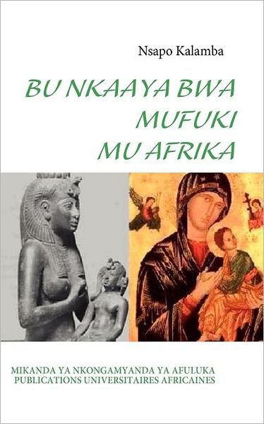 Cover for Nsapo Kalamba · Bu Nkaaya Bwa Mufuki Mu Afrika (Pocketbok) [French edition] (2007)