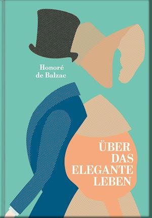 Cover for Honoré de Balzac · Über das elegante Leben (Hardcover bog) (2021)