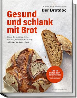 Björn Hollensteiner · Gesund und schlank mit Brot (Buch) (2024)