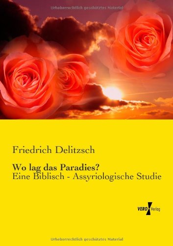 Cover for Friedrich Delitzsch · Wo lag das Paradies?: Eine Biblisch - Assyriologische Studie (Paperback Book) [German edition] (2019)