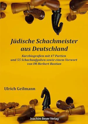 Cover for Ulrich Geilmann · Jüdische Schachmeister aus Deutschland (Book) (2024)