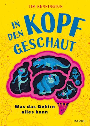 Cover for Tim Kennington · In den Kopf geschaut – Was das Gehirn alles kann (Book) (2024)