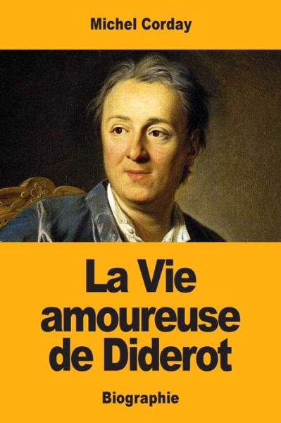 Cover for Michel Corday · La Vie amoureuse de Diderot (Paperback Book) (2019)