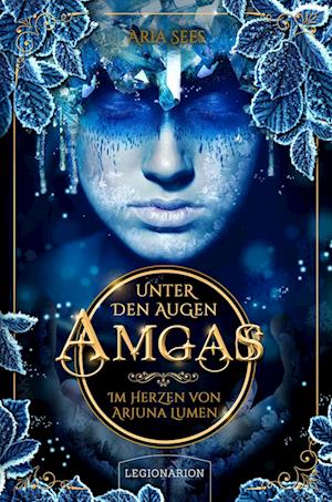 Cover for Aria Sees · Unter den Augen Amgas / Im Herzen von Arjuna Lumen (Book) (2023)