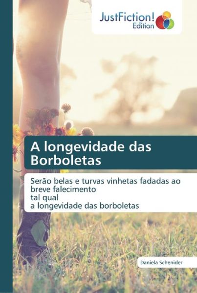 Cover for Daniela Schenider · A longevidade das Borboletas (Paperback Book) (2019)