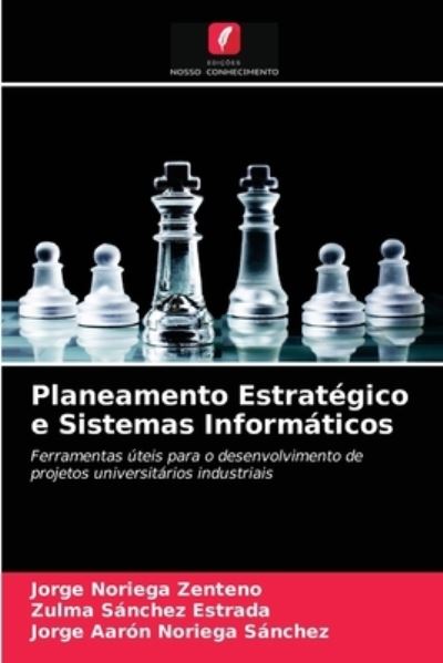 Cover for Jorge Noriega Zenteno · Planeamento Estrategico e Sistemas Informaticos (Paperback Book) (2021)