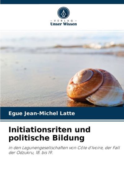 Cover for Egue Jean-Michel Latte · Initiationsriten und politische Bildung (Paperback Book) (2021)