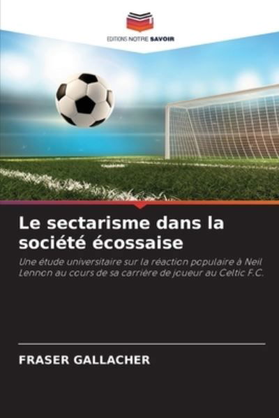 Cover for Fraser Gallacher · Le sectarisme dans la societe ecossaise (Pocketbok) (2021)