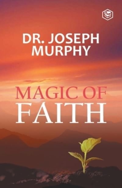 Cover for Dr Joseph Murphy · The Magic Of Faith (Paperback Book) (2020)