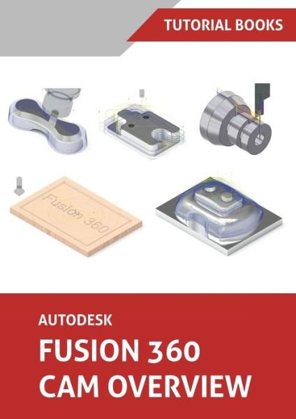 Cover for Tutorial Books · Autodesk Fusion 360 CAM Overview (Paperback Bog) [Coloured edition] (2020)