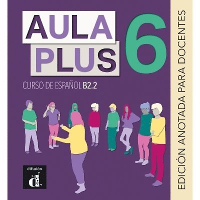 Cover for S. Bercerril · Aula Plus 6 - B2.2 Edicion anotada para docentes (Spiral Book) (2022)