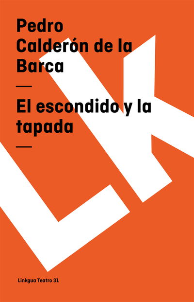 Cover for Pedro Calderón De La Barca · El Escondido Y La Tapada (Teatro) (Spanish Edition) (Paperback Book) [Spanish edition] (2024)