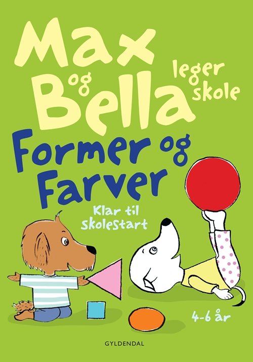 Cover for Tove Krebs Lange · Max og Bella: Max og Bella leger skole. Former og farver (Bog) [1. udgave] (2013)