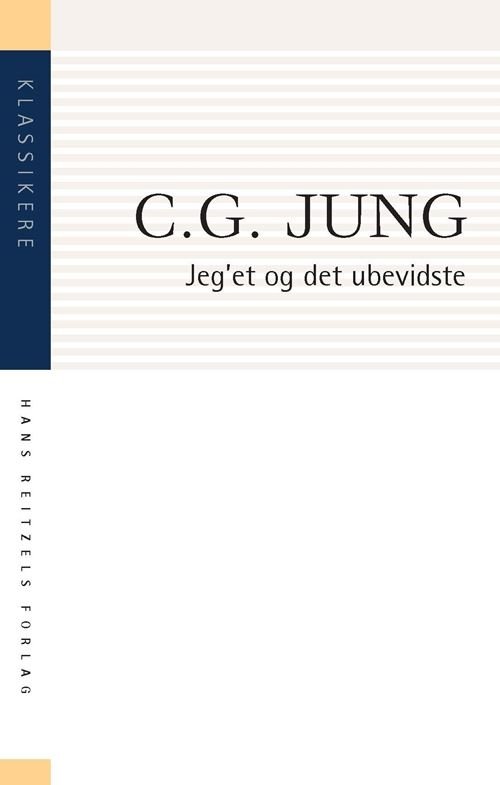 Cover for C. G. Jung · Klassikere: Jeg'et og det ubevidste (Hæftet bog) [1. udgave] (2022)
