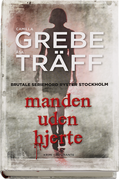 Cover for Camilla Grebe · Siri Bergman: Manden uden hjerte (Hardcover bog) [1. udgave] (2015)