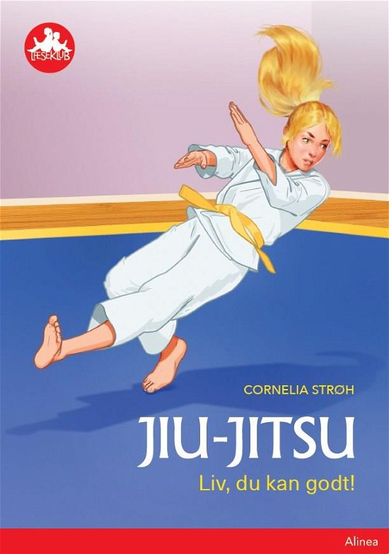 Læseklub: Jiu-jitsu - Liv, du kan godt! Rød læseklub - Cornelia Strøh - Kirjat - Alinea - 9788723545107 - torstai 27. helmikuuta 2020