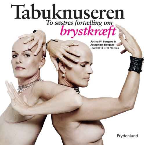 Cover for Josina Bergsøe og Josephine Bergsøe – fortalt til Britt Nørbak · Tabuknuseren (Bound Book) [1st edition] [Indbundet] (2011)