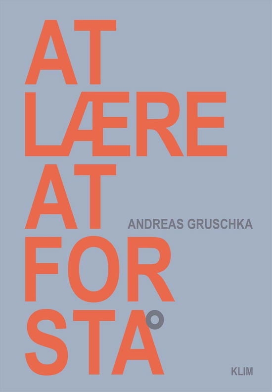 Cover for Andreas Gruschka · At lære at forstå (Hæftet bog) [1. udgave] (2016)