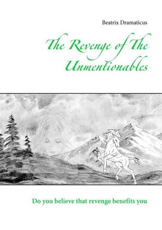 Cover for Beatrix Dramaticus; Beatrix Dramaticus · The Revenge of The Unmentionables (Paperback Book) [1st edition] (2017)