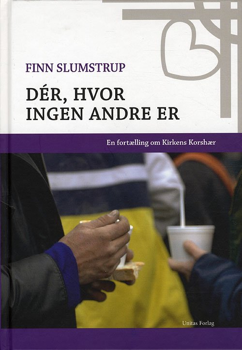 Cover for Finn Slumstrup · Der, hvor ingen andre er (Hardcover bog) [1. udgave] [Hardback] (2012)