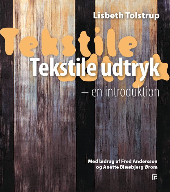 Cover for Lisbeth Tolstrup · Tekstile udtryk – en introduktion (Pocketbok) [1. utgave] (2010)