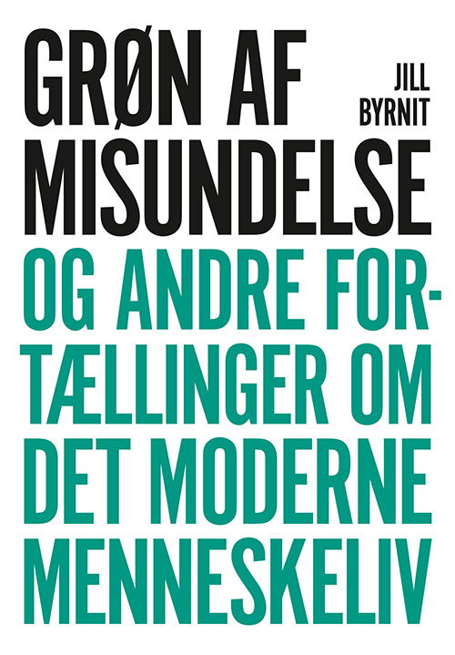 Grøn af misundelse - Jill Byrnit - Books - Plurafutura Publishing - 9788792644107 - June 9, 2020