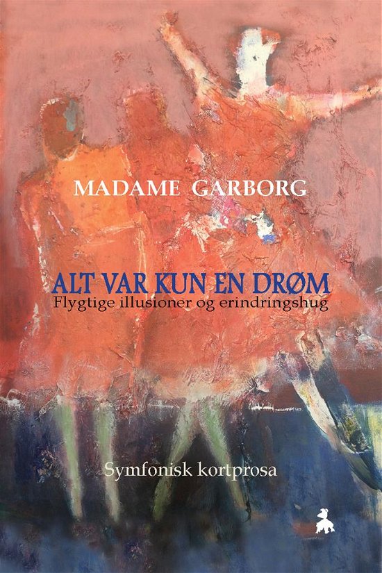Cover for Madame Garborg · Alt var kun en drøm (Book) [1er édition] (2018)