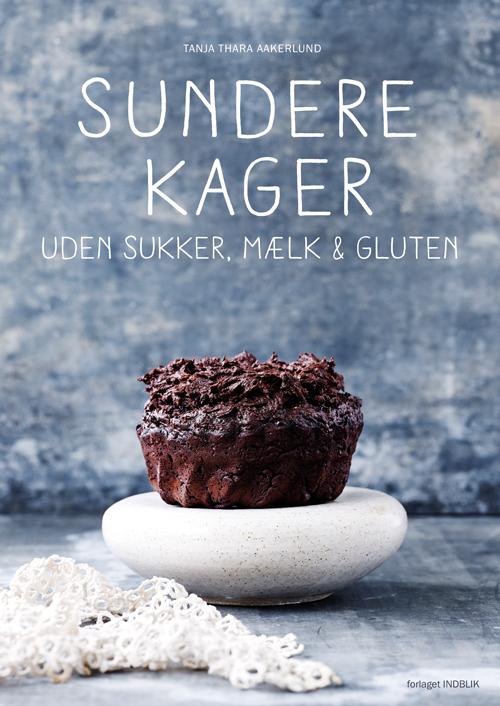 Cover for Tanja Thara Aakerlund · Sundere Kager (Bound Book) [1. wydanie] (2015)