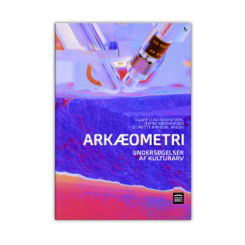 Mette Birkedal Bruun og Jesper Høgenhaven Kaare Lund Rasmussen · Arkæometri (Hardcover Book) [1. Painos] (2024)