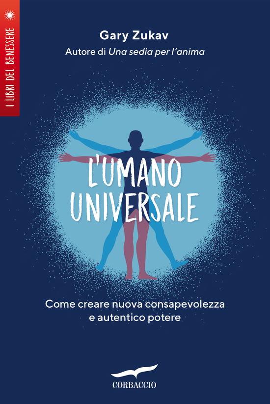 Cover for Gary Zukav · L' Umano Universale. Come Creare Nuova Consapevolezza E Autentico Potere (Book)