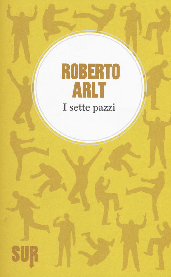 Cover for Roberto Arlt · I Sette Pazzi (Book)