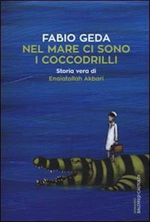 Cover for Fabio Geda · Nel mare ci sono i coccodrilli: Storia vera di Ena (Bok) (2023)