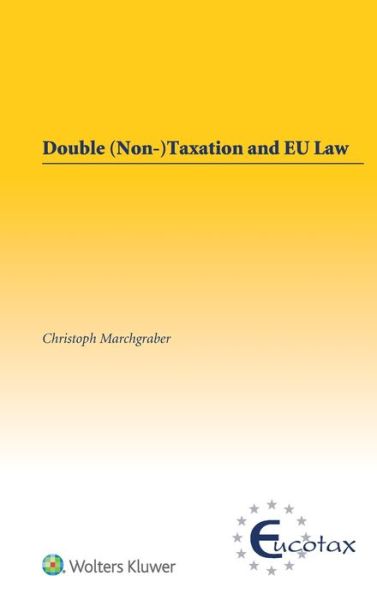 Cover for Christoph Marchgraber · Double (Non-)Taxation and EU Law (Hardcover Book) (2017)