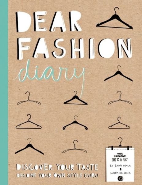 Dear Fashion Diary: Discover Your Taste-Become Your Own Fashion Guru - Emma Ojala - Livros - BIS Publishers B.V. - 9789063693107 - 2 de dezembro de 2013