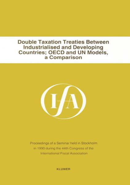 Cover for International Fiscal Association Staff · Double Taxation Treaties Between Industrialised and Developing Countries:OECD and UN Models (Paperback Book) (1992)