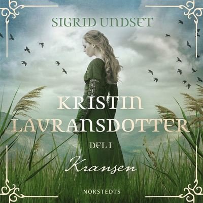 Cover for Sigrid Undset · Kristin Lavransdotter: Kransen (Lydbog (MP3)) (2021)